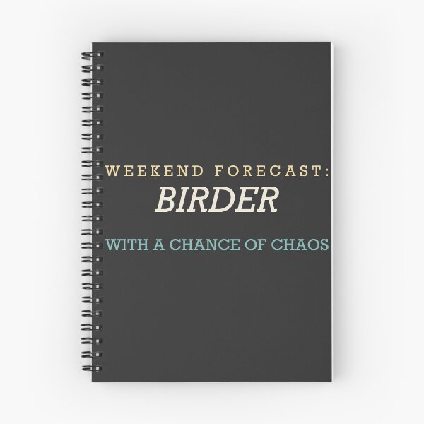Item preview, Weekend Forecast: Birder With A Chance Of Chaos - Birdwatching designed and sold by RetroThreadWorks.