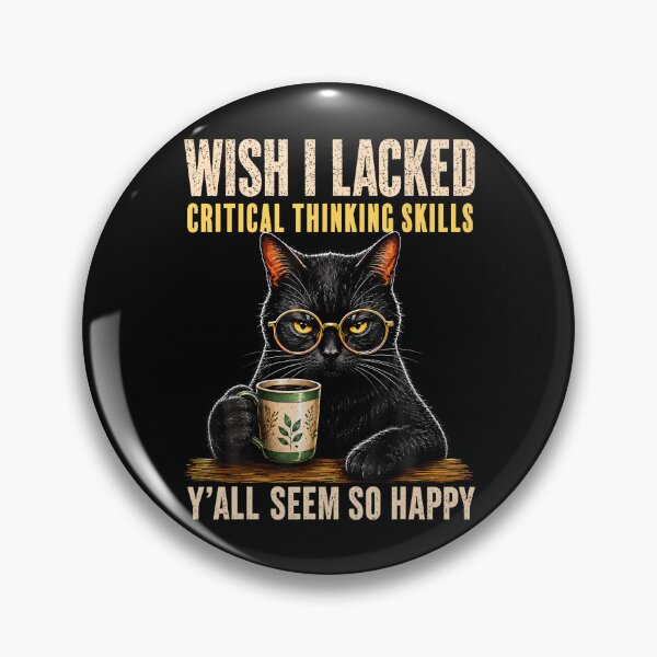 Item preview, Funny Cat Wish I Lacked Critical Thinking Skills designed and sold by Fereskabilon.