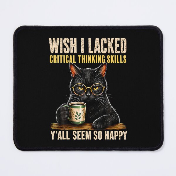 Item preview, Funny Cat Wish I Lacked Critical Thinking Skills designed and sold by Fereskabilon.