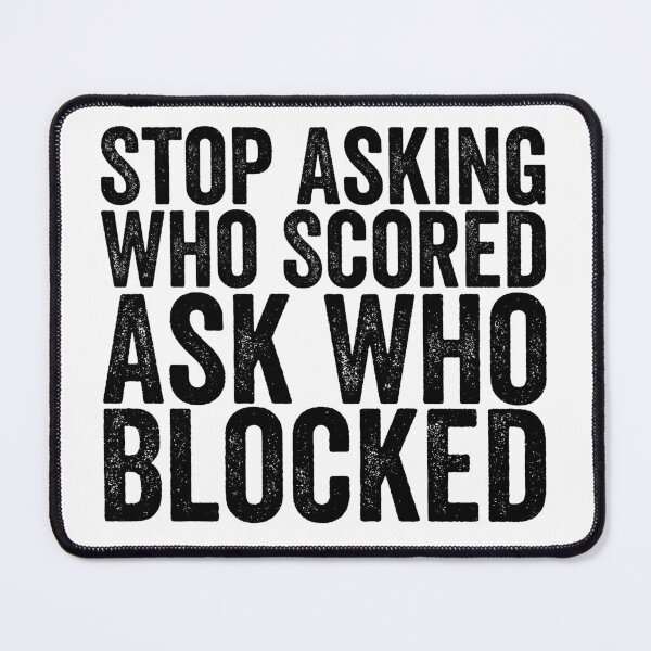 Item preview, Stop Asking Who Scored Ask Who Blocked Funny Volleyball Defense Player Humor designed and sold by 76Valeria.
