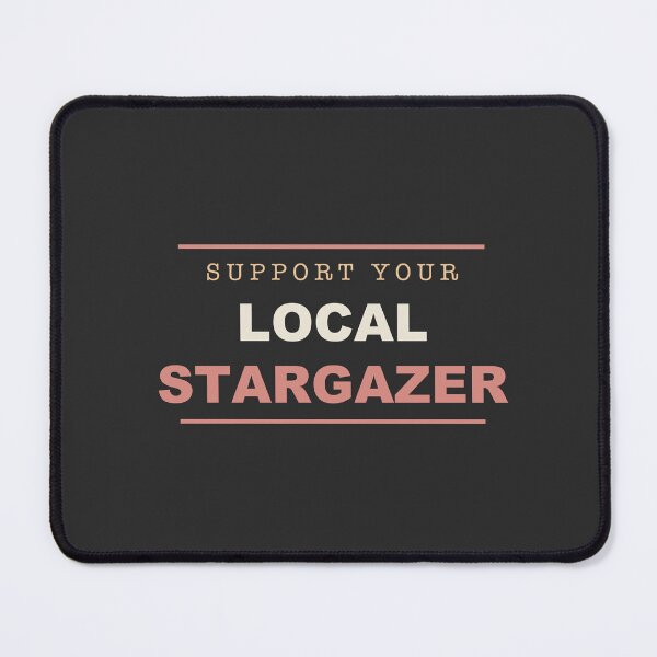 Item preview, Support Your Local Stargazer - Astronomy designed and sold by RetroThreadWorks.