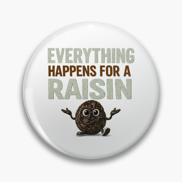 Item preview, Everything Happens for a Raisin Funny Food Pun designed and sold by CJLindy.