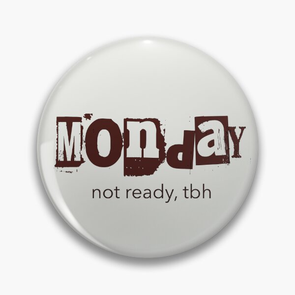 Item preview, Monday Not Ready Tbh Neurodivergent Social Anxiety designed and sold by Notty DOT.