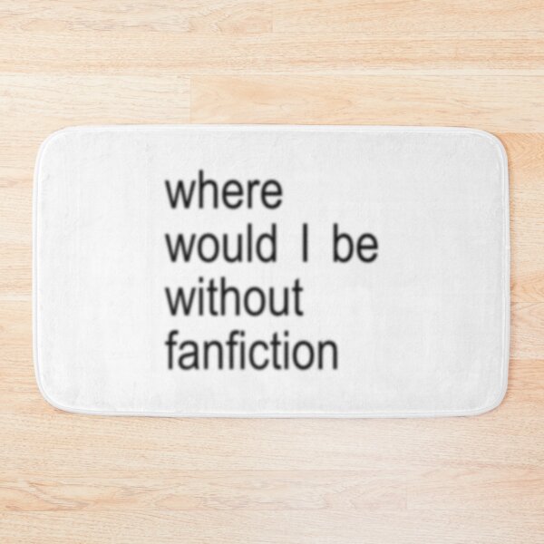Artikelvorschau, Wo wäre ich nur ohne Fanfiction? entworfen und verkauft von Lexi DesignZ .