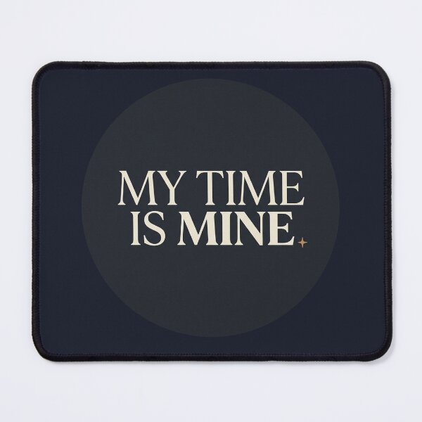Item preview, My Time Is Mine designed and sold by QuietNovaShop.