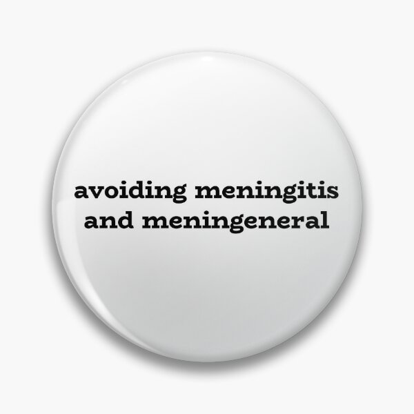 Item preview, Avoiding Meningitis and Men in General – Funny Feminist Quote designed and sold by Kristina Gale.