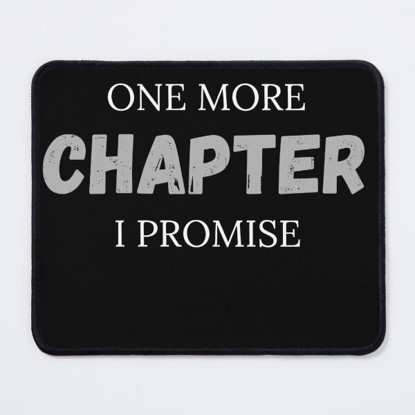 Item preview, One More Chapter I Promise Funny Reading Quote designed and sold by Jacob Zubek.