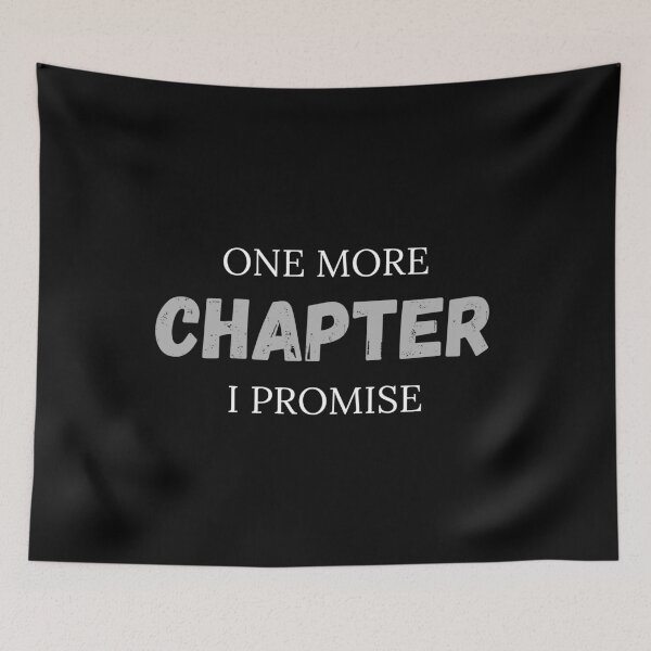 Item preview, One More Chapter I Promise Funny Reading Quote designed and sold by Jacob Zubek.