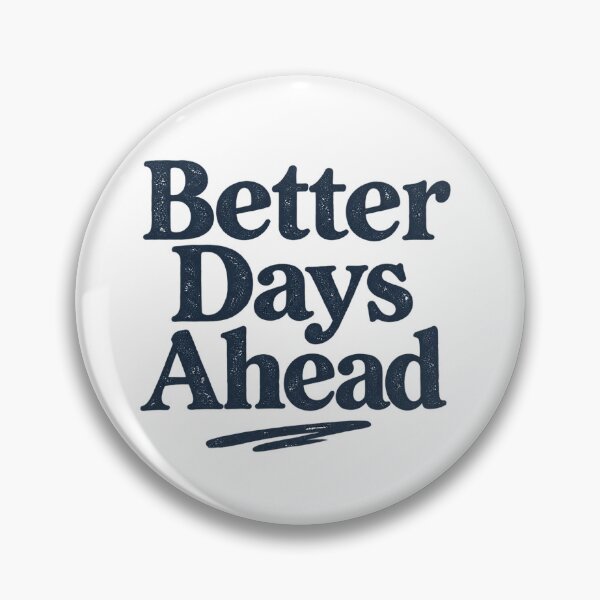 Item preview, Better Days Ahead designed and sold by PhntmPress.