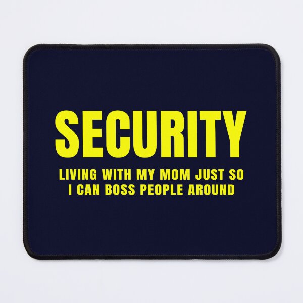 Item preview, Security – Living with My Mom Just So I Can Boss People Around designed and sold by Karate Octopus.