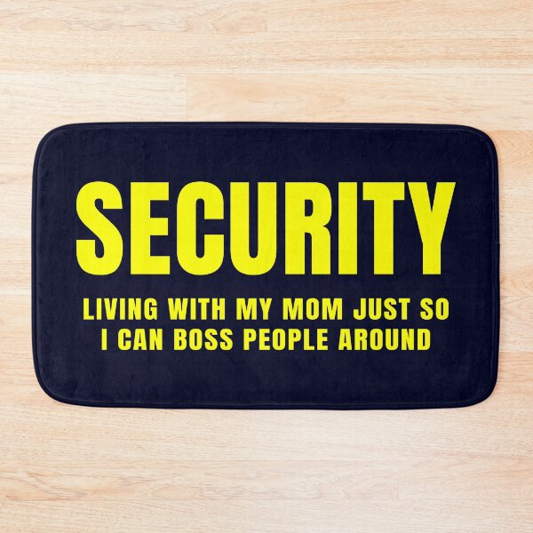 Item preview, Security – Living with My Mom Just So I Can Boss People Around designed and sold by Karate Octopus.
