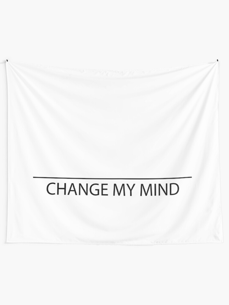 Change My Mind Customizable Fill In The Blank Tapestry By Amarie98