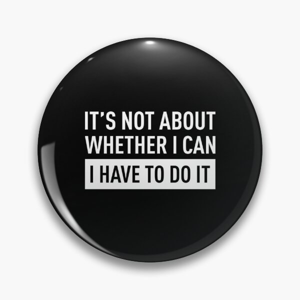 Item preview, It'S Not About Whether I Can I Have To Do It (Red Bg) designed and sold by BobbiHewitt.