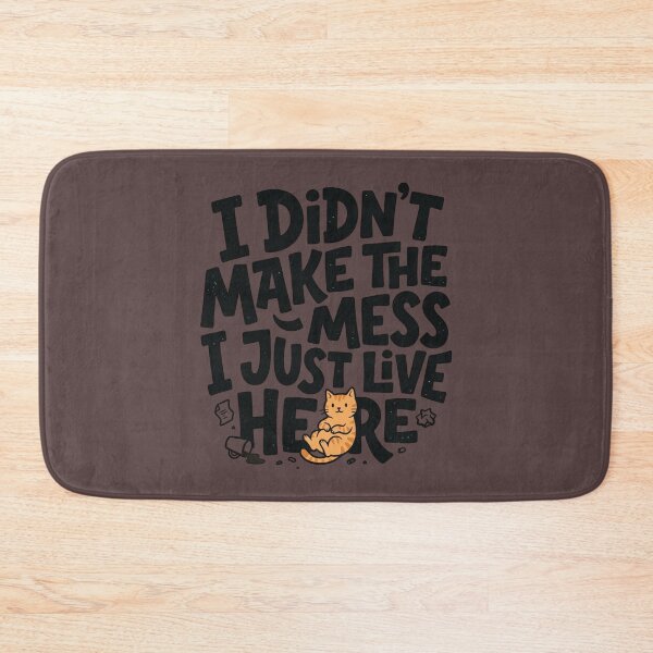 Item preview, Funny Orange Cat I Didn't Make The Mess Quote Typography designed and sold by mood-draftsman.