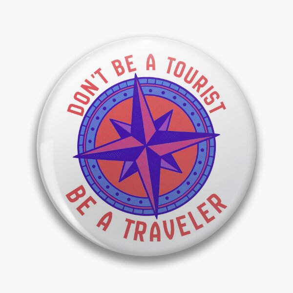 Item preview, Don't Be a Tourist, Be a Traveler - Compass Wanderlust Design designed and sold by DonnaRaine.