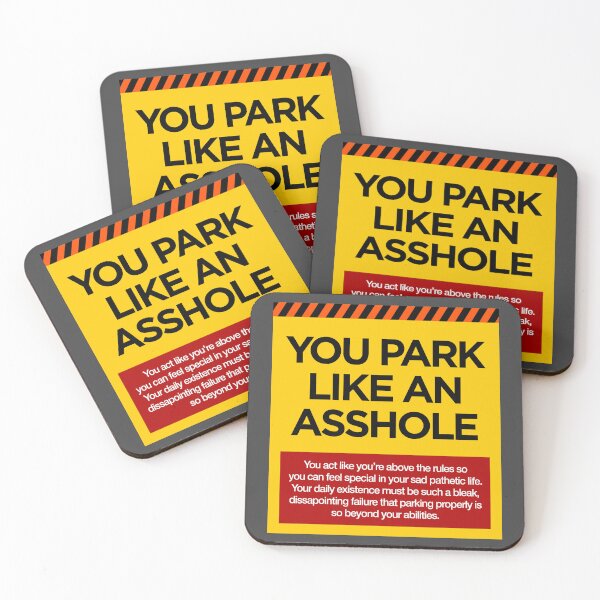 Item preview, You park like an asshole designed and sold by -Koleidescope.