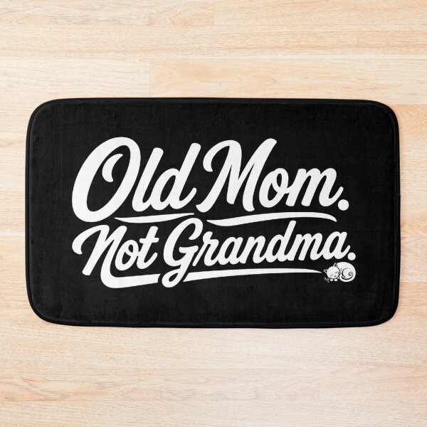 Item preview, Old Mom Not Grandma - Funny Late Motherhood Quote designed and sold by DijaMar.