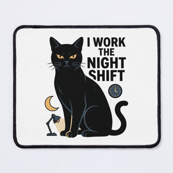 Item preview, Funny Black Cat I Work The Night Shift Quote Graphic designed and sold by mood-draftsman.