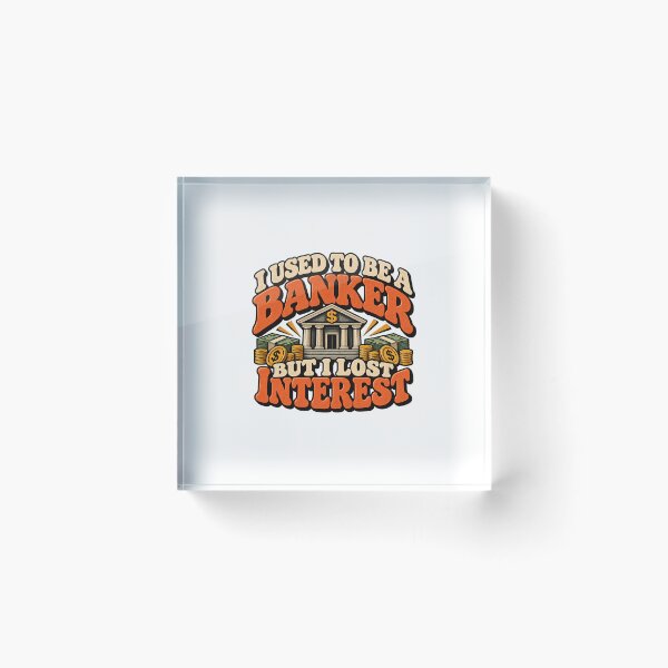 Item preview, I Used to Be a Banker But I Lost Interest designed and sold by JN-Designn.