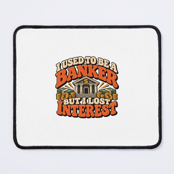 Item preview, I Used to Be a Banker But I Lost Interest designed and sold by JN-Designn.