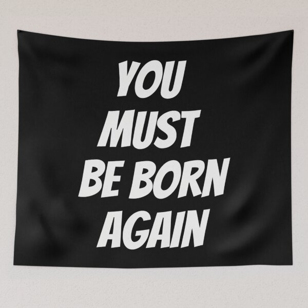 Item preview, You Must Be Born Again designed and sold by CrashThePoUK.