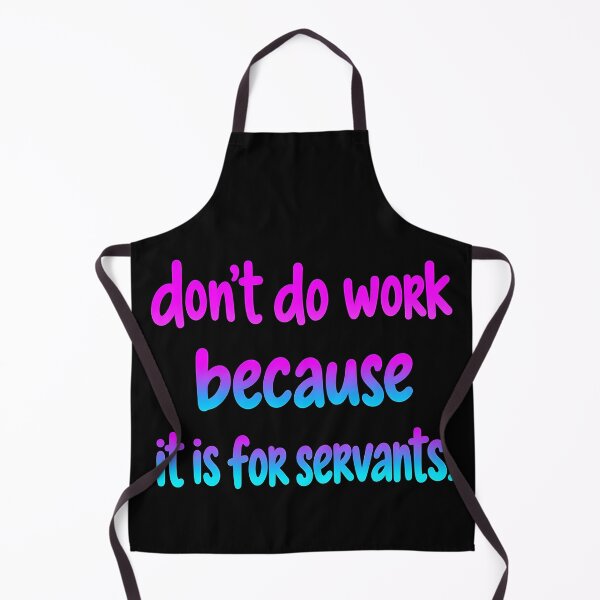Item preview, Don’t Do Work designed and sold by MOFAPPAREL.
