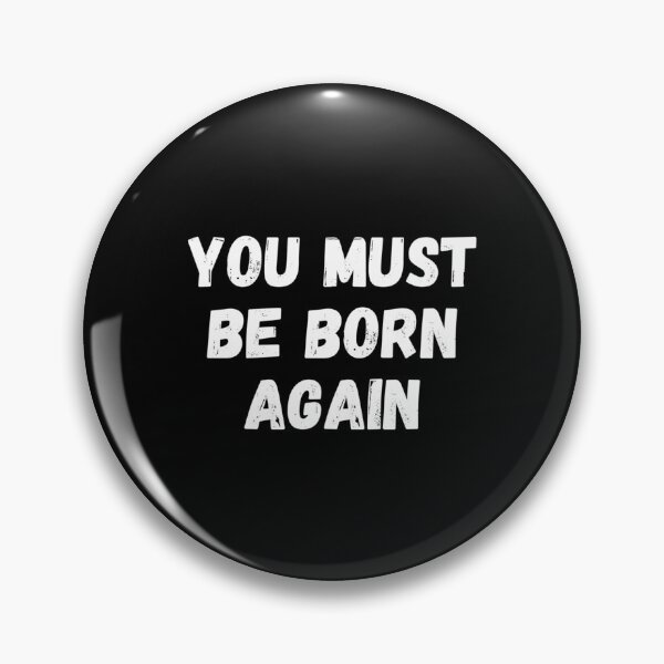 Item preview, You Must Be Born Again designed and sold by CrashThePoUK.