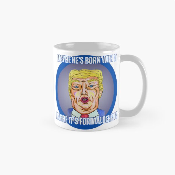 Item preview, Maybe he’s born with it, maybe it’s formaldehyde designed and sold by We hate everything.