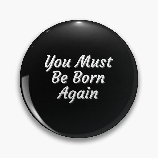 Item preview, You Must Be Born Again designed and sold by CrashThePoUK.