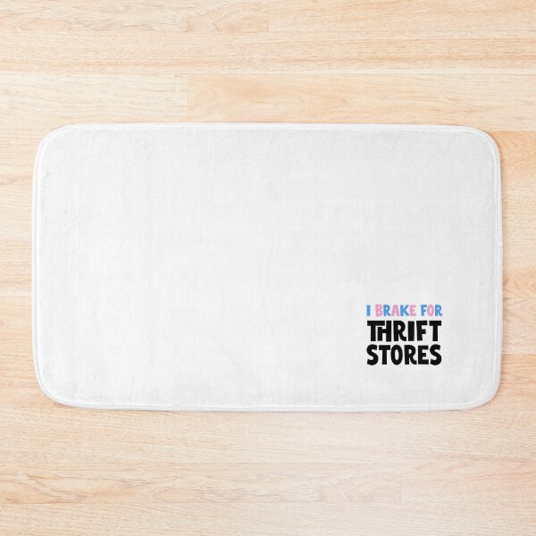 Item preview, I BRAKE FOR THRIFT STORES No.1 | thrifting humor quote  designed and sold by thehappyintrovert .