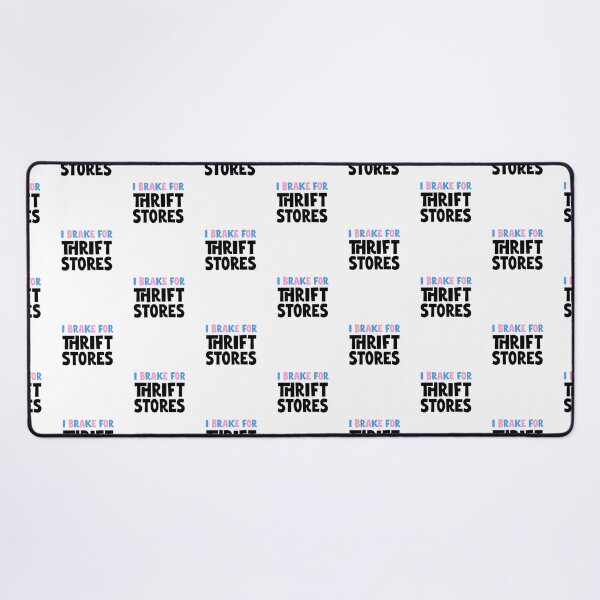 Item preview, I BRAKE FOR THRIFT STORES No.1 | thrifting humor quote  designed and sold by thehappyintrovert .