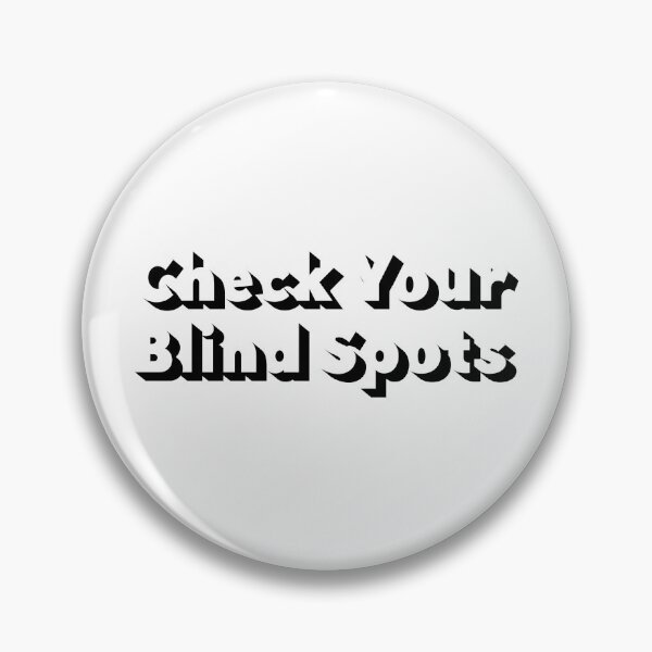 Item preview, Check Your Blind Spots designed and sold by MayCartPrintArt.