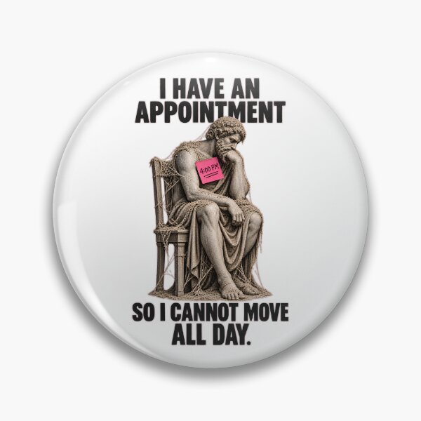 Item preview, I Have An Appointment So I Cannot Move All Day - Funny ADHD Appointment Paralysis Design designed and sold by Neurospicy Trolls.