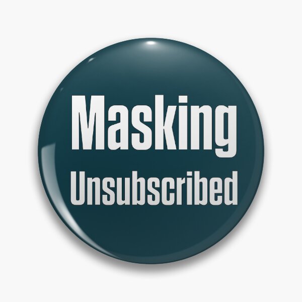 Item preview, Masking: Unsubscribed — Neurodivergent Unmasking designed and sold by Notty DOT.