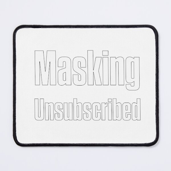 Item preview, Masking: Unsubscribed — Neurodivergent Unmasking designed and sold by Notty DOT.