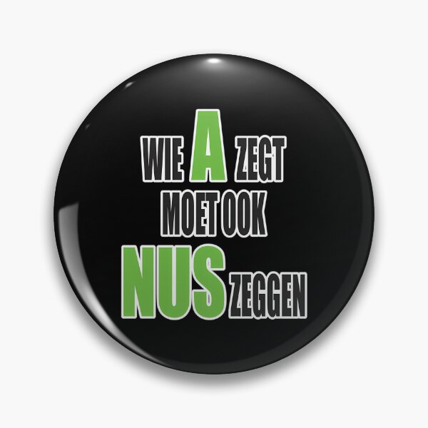 Item preview, Wie A Zegt Moet Ook Nus Zeggen - Groen Design designed and sold by DotsonJanna.