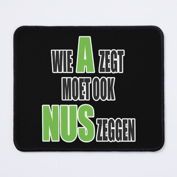 Item preview, Wie A Zegt Moet Ook Nus Zeggen - Groen Design designed and sold by DotsonJanna.