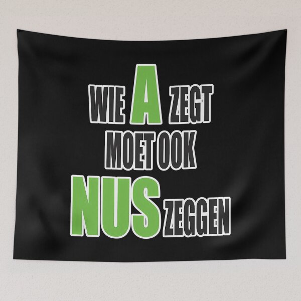 Item preview, Wie A Zegt Moet Ook Nus Zeggen - Groen Design designed and sold by DotsonJanna.