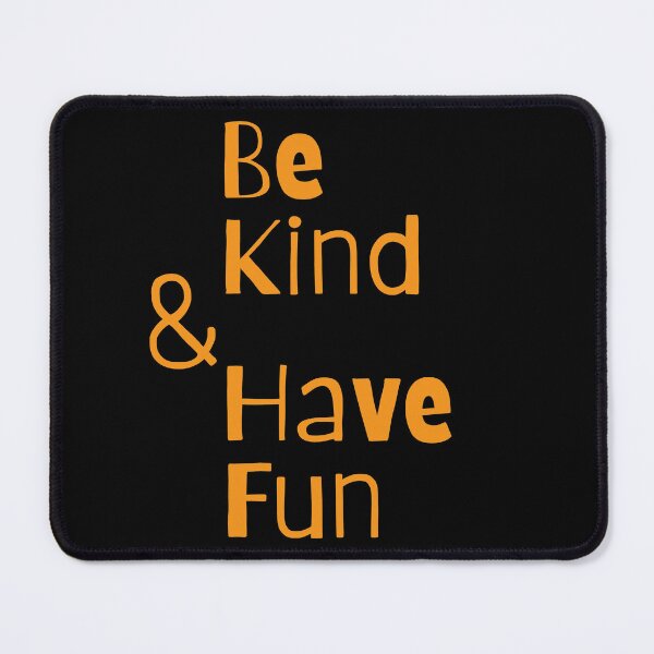 Item preview, Be Kind and Have Fun designed and sold by MayMugs.