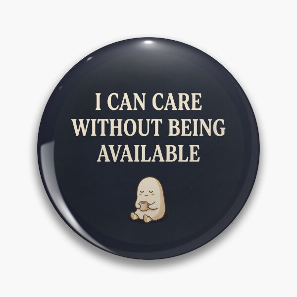 Item preview, I Can Care Without Being Available designed and sold by QuietNovaShop.