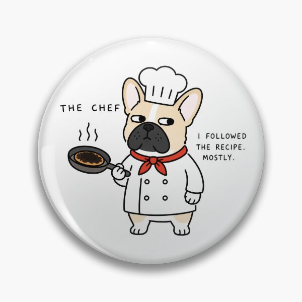 Item preview, French Bulldog Chef I Followed The Recipe Mostly Art designed and sold by SayMaria.
