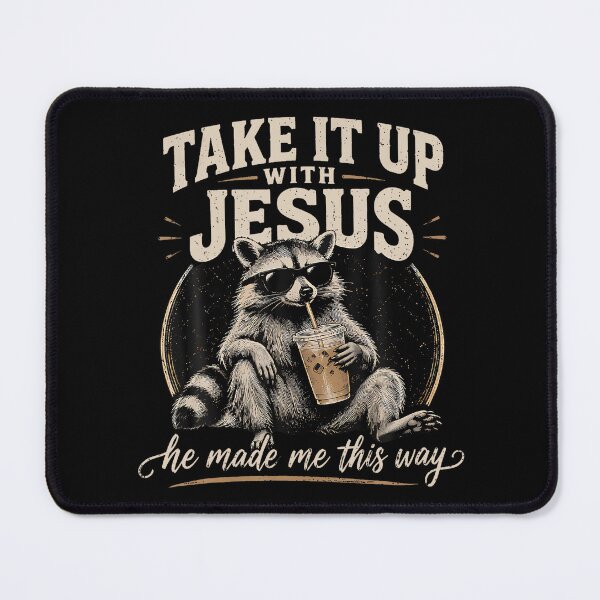 Item preview, Take It Up With Jesus He Made Me This Way Raccoon Christian designed and sold by Anime-Nomad.