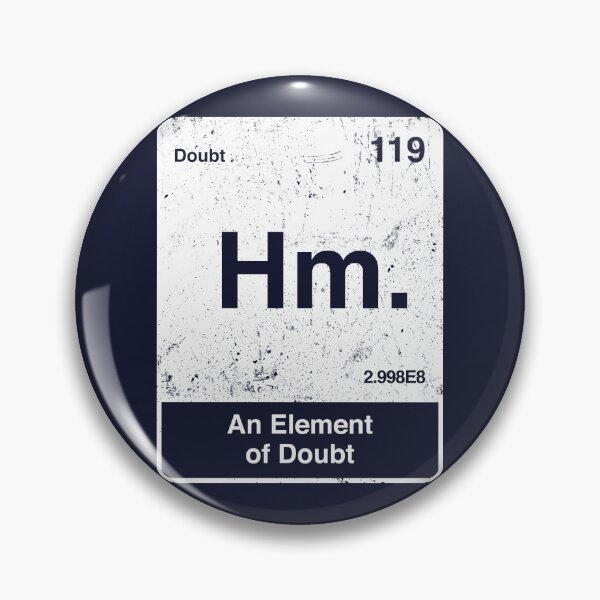 Artikelvorschau, Hm Ein Element des Zweifels entworfen und verkauft von therocketman.