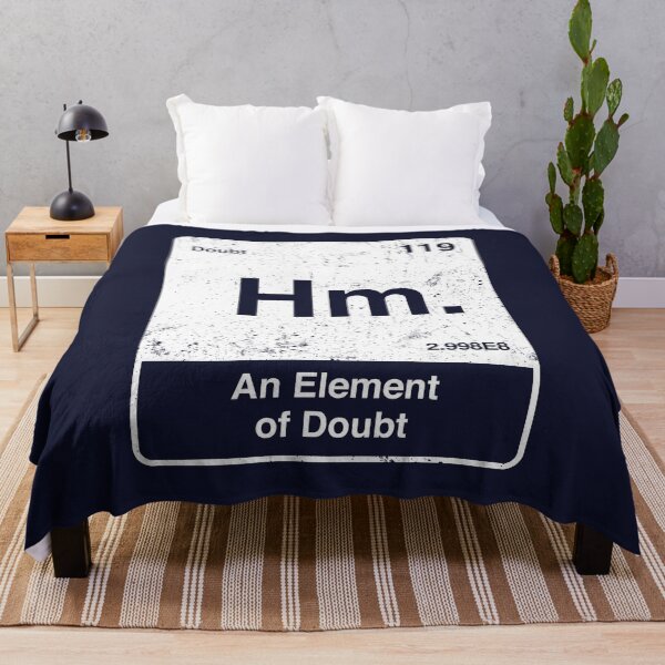 Item preview, Hm An Element of Doubt designed and sold by therocketman.