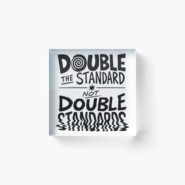 Item preview, Double the Standard Not Double Standards — Bold Typography designed and sold by bambooks.tabooks.