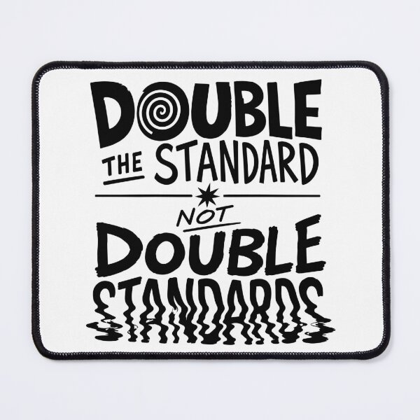 Item preview, Double the Standard Not Double Standards — Bold Typography designed and sold by bambooks.tabooks.