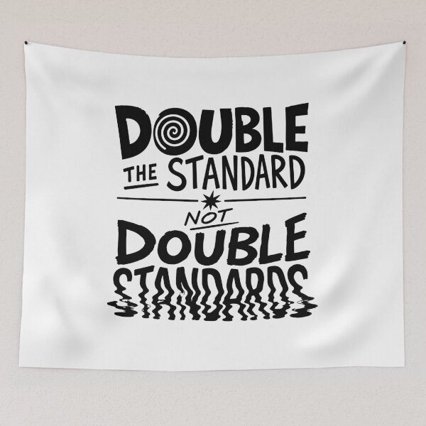 Item preview, Double the Standard Not Double Standards — Bold Typography designed and sold by bambooks.tabooks.