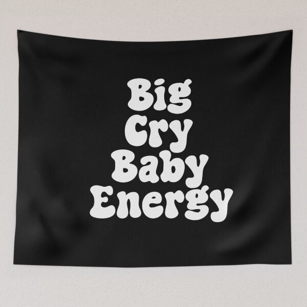 Item preview, Big Cry Baby Energy designed and sold by CamilasPrints.