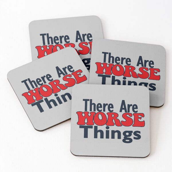 Item preview, There are Worse Things designed and sold by pharmerdon.