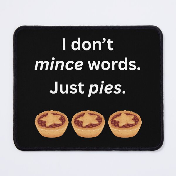 Item preview, I Don't Mince Words Just Pies Funny Christmas Gifts for Pie Lovers designed and sold by Wordfall.